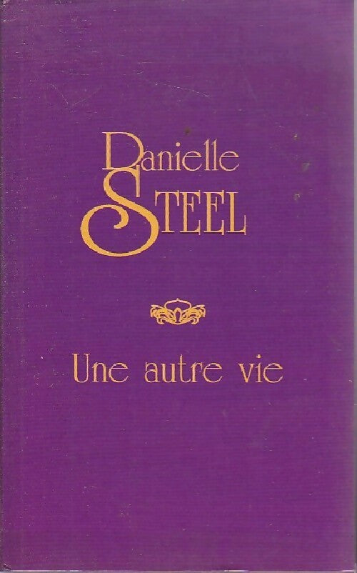 Livrenpoche : Une autre vie - Danielle Steel - Livre