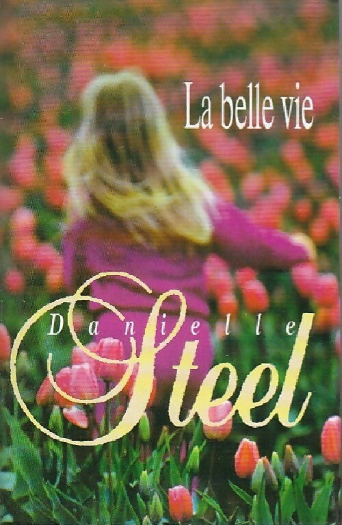Livrenpoche : La belle vie - Danielle Steel - Livre