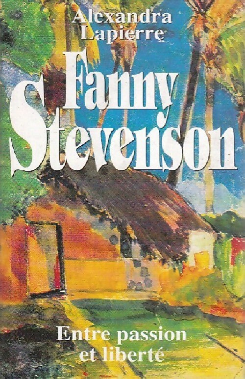 Livrenpoche : Fanny Stevenson - Alexandra Lapierre - Livre