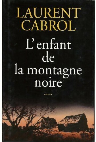 Livrenpoche : L'enfant de la montagne noire - Laurent Cabrol - Livre