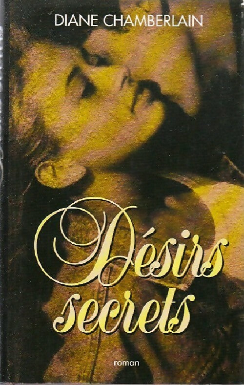 Livrenpoche : Désirs secrets - Diane Chamberlain - Livre