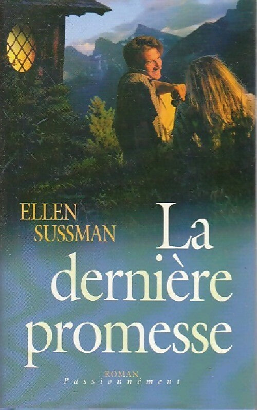 La dernière promesse - Ellen Sussman -  Passionnément - Livre