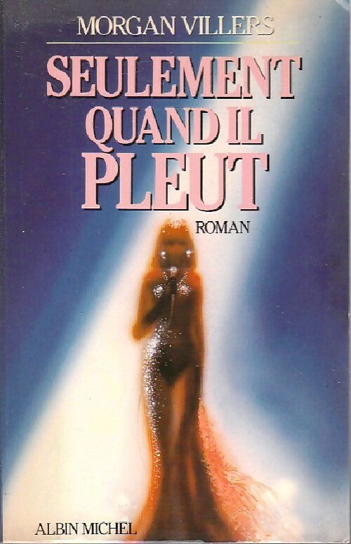Livrenpoche : Seulement quand il pleut - Morgan Villers - Livre