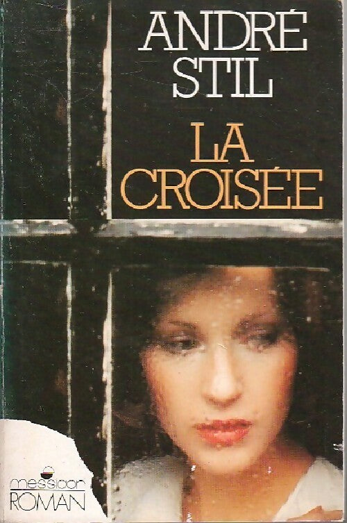 Livrenpoche : La croisée - André Stil - Livre