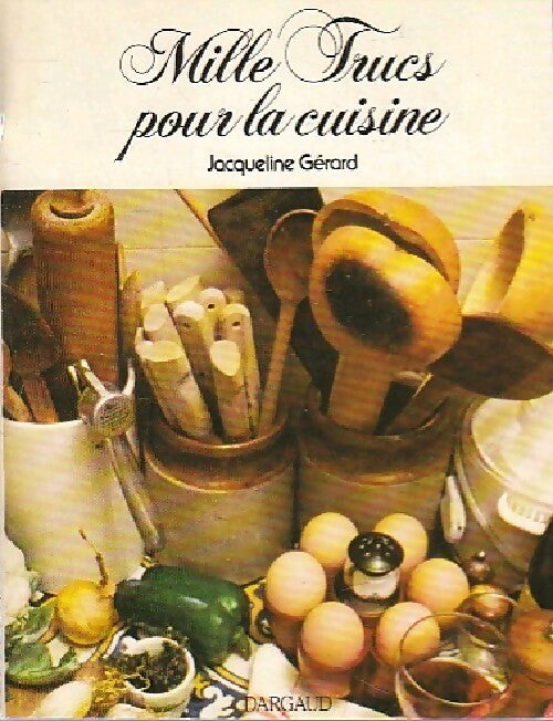 Mille trucs pour la cuisine - Jacqueline Gérard -  Rusticolor - Livre