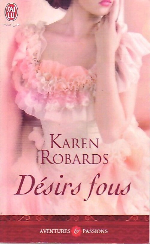 Livrenpoche : Désirs fous - Karen Robards - Livre