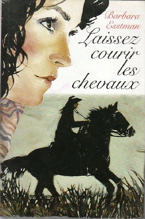 Laissez courir les chevaux - Barbara Esstman -  France Loisirs GF - Livre