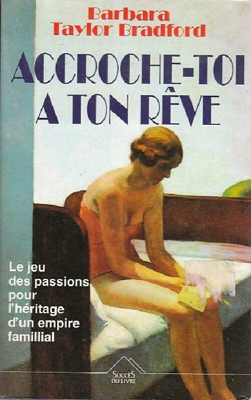 Livrenpoche : Accroche-toi à ton rêve - Barbara Taylor Bradford - Livre