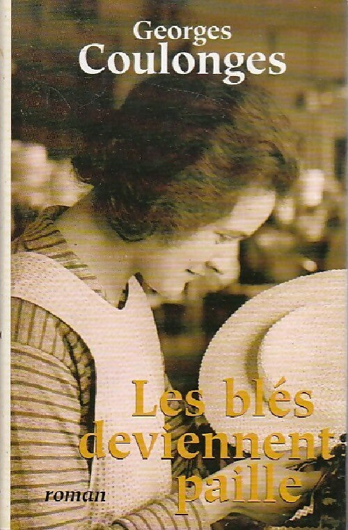 Livrenpoche : Les blés deviennent paille - Georges Coulonges - Livre