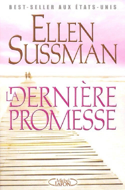 La dernière promesse - Ellen Sussman -  Michel Lafon GF - Livre