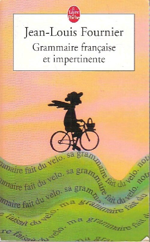 Livrenpoche : Grammaire française et impertinente - Jean-Louis Fournier - Livre