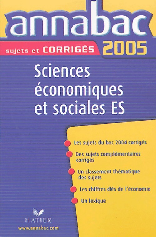 Sciences économiques et sociales ES, sujets et corrigés 2005 - Collectif -  Annabac - Livre