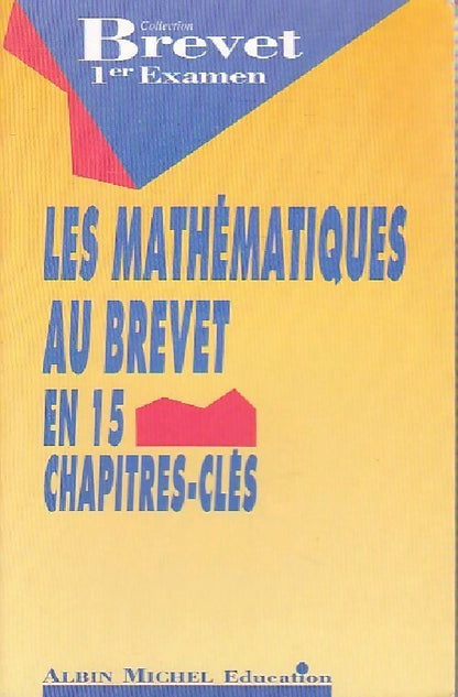 Livrenpoche : Les mathématiques au brevet en 15 chapitres-clés - Pierre Carlu, Marc Phiouée - Livre
