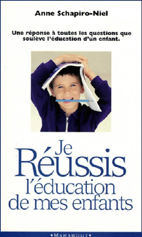 Livrenpoche : Je réussis l'éducation de mes enfants - Anne Schapiro-Niel - Livre
