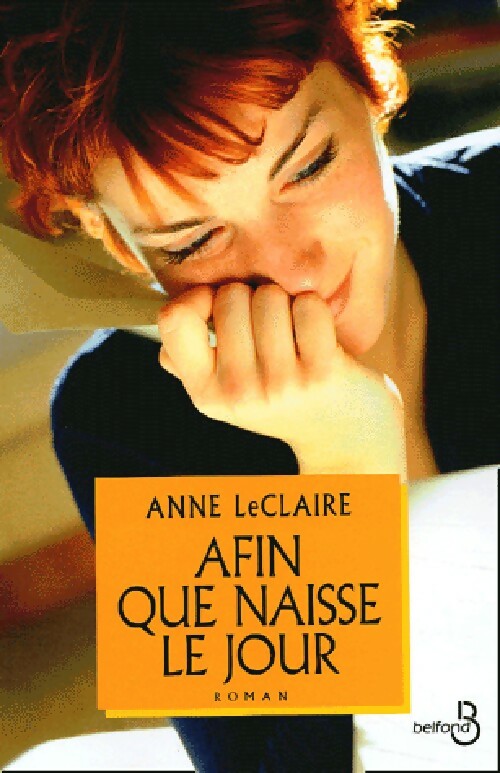 Livrenpoche : Afin que naisse le jour - Anne LeClaire - Livre