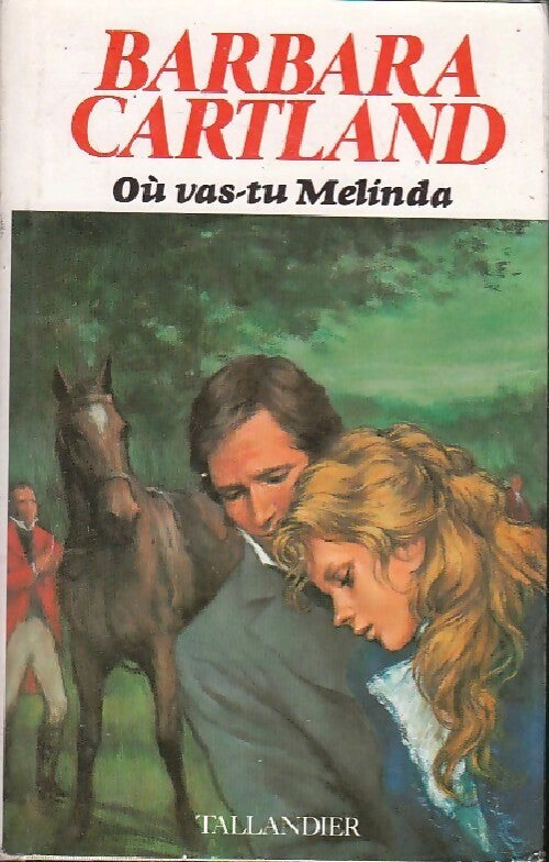 Où vas-tu Melinda ? - Barbara Cartland - Livre