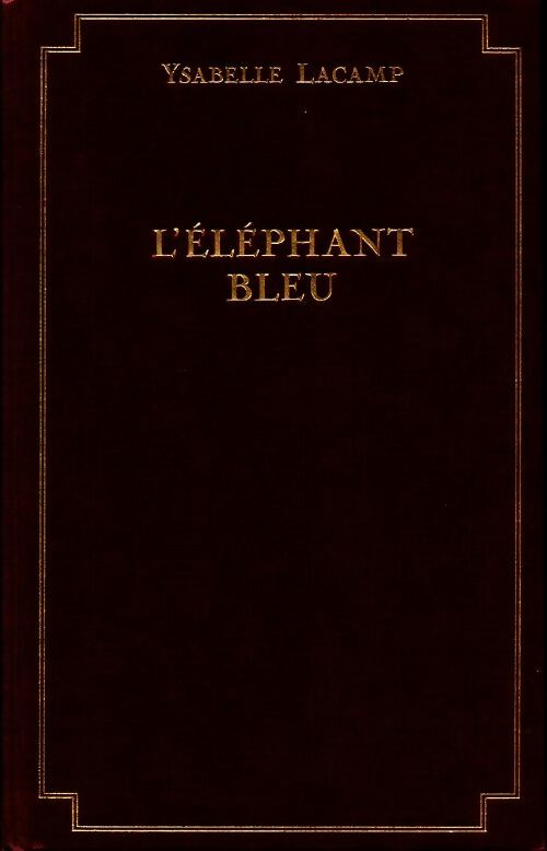 Livrenpoche : L'éléphant bleu - Ysabelle Lacamp - Livre