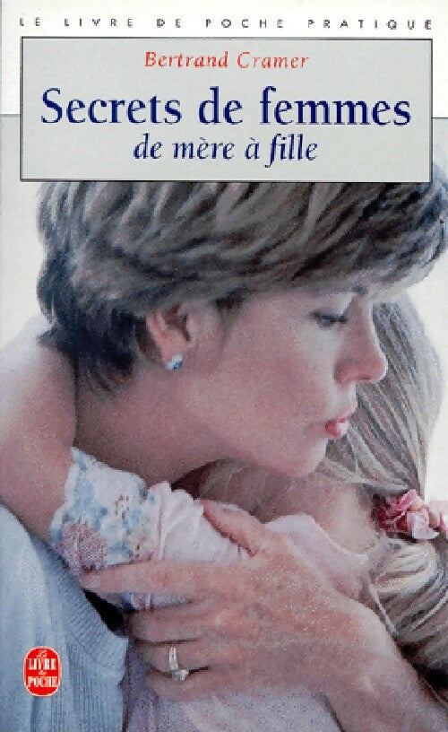 Livrenpoche : Secrets de femme. De mère à fille - Bertrand Cramer - Livre