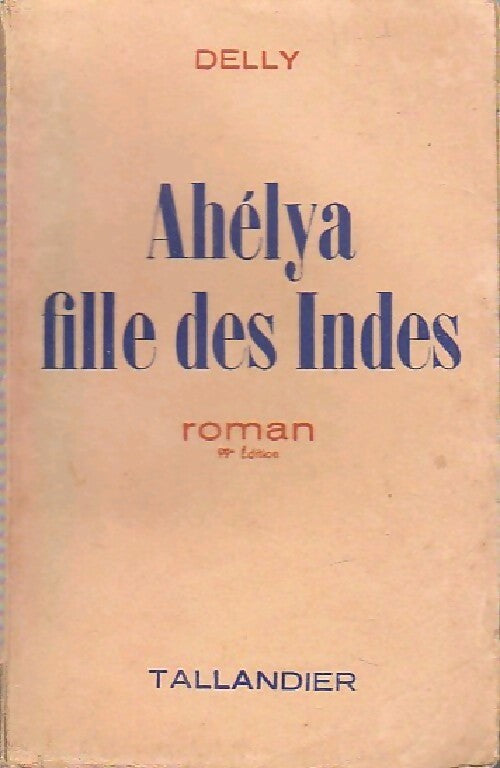 Ahélya, fille des Indes - Delly - Livre