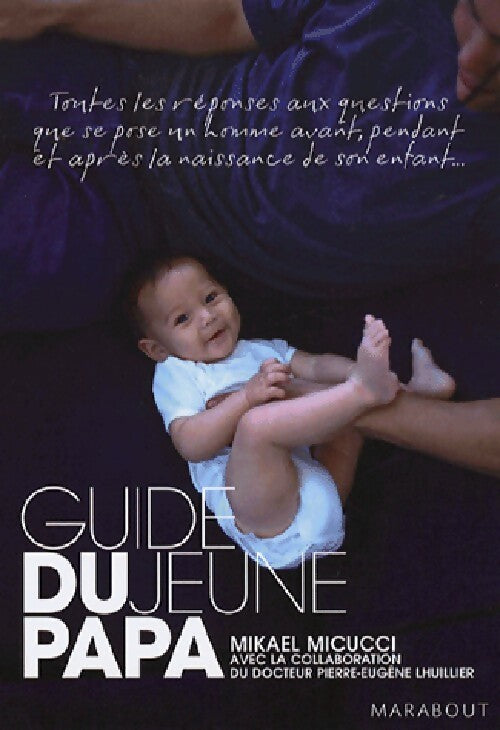 Guide du jeune papa - Mikaël Micucci -  Bibliothèque Marabout - Livre