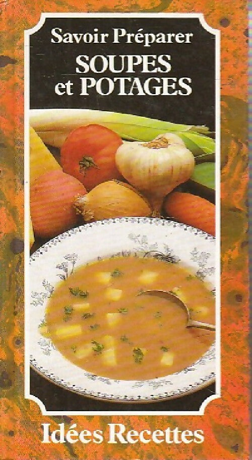 Livrenpoche : Savoir préparer soupes et potages - Patrice Dard - Livre