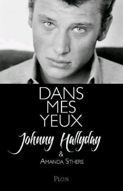 Livrenpoche : Dans mes yeux - Johnny Hallyday, Amanda Sthers - Livre