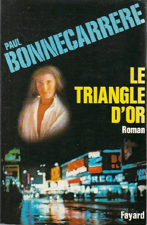 Livrenpoche : Le triangle d'or - Paul Bonnecarrère - Livre