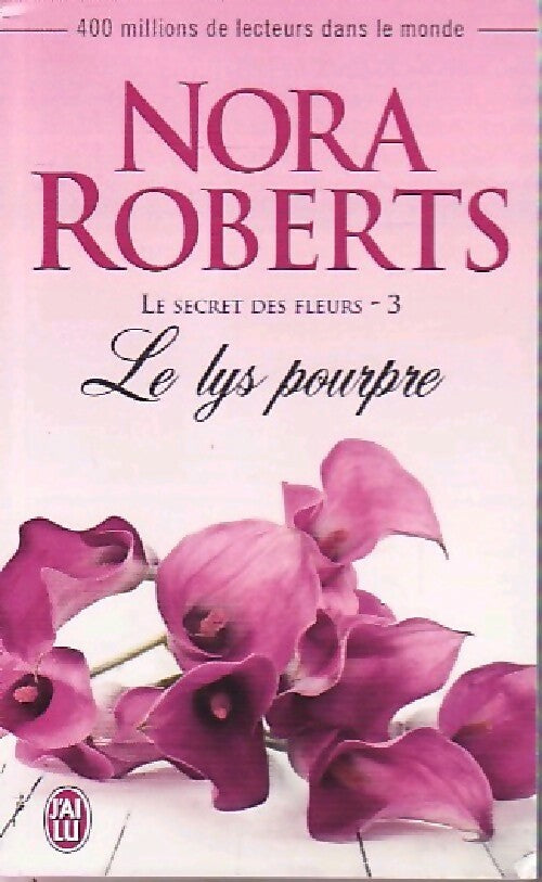 Livrenpoche : Le secret des fleurs Tome III : Le lys pourpre - Nora Roberts - Livre