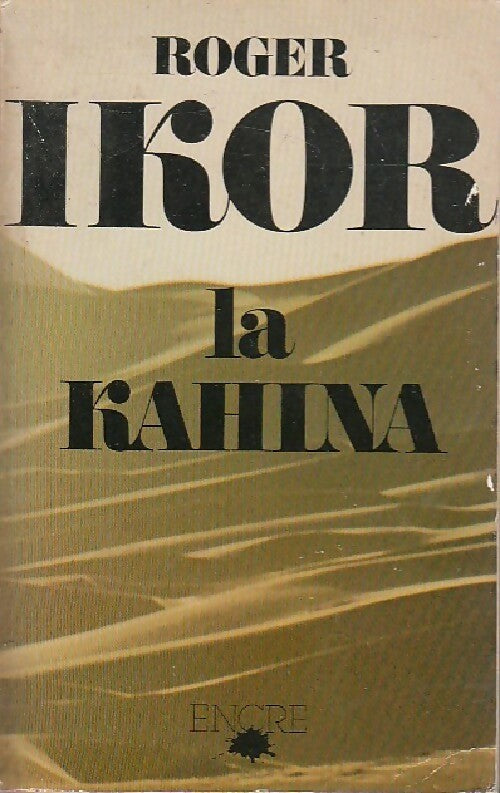 La Kahina - Roger Ikor -  Encre GF - Livre