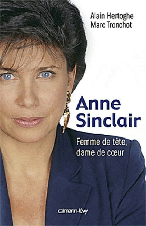Livrenpoche : Anne Sinclair. Femme de tête, dame de coeur - Alain Tronchot, Alain Hertoghe - Livre