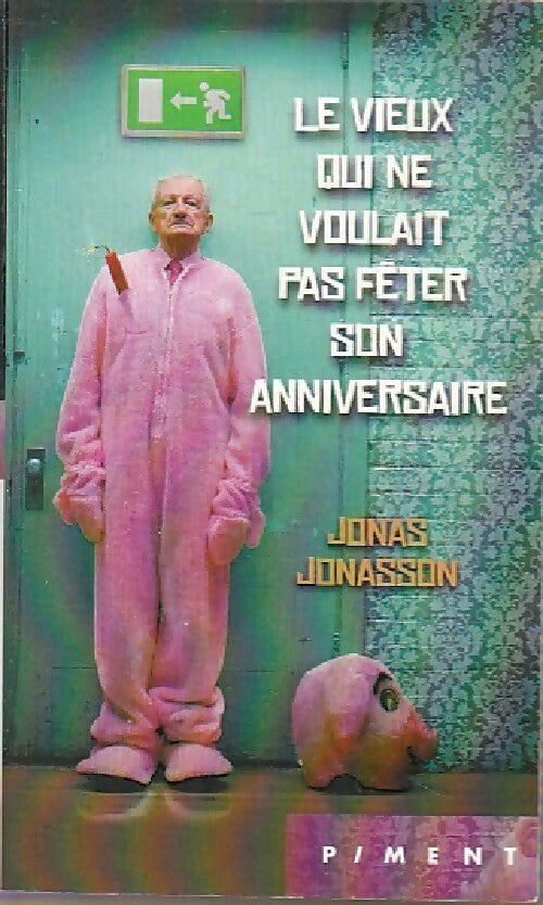 Livrenpoche : Le vieux qui ne voulait pas fêter son anniversaire - Jonas Jonasson - Livre