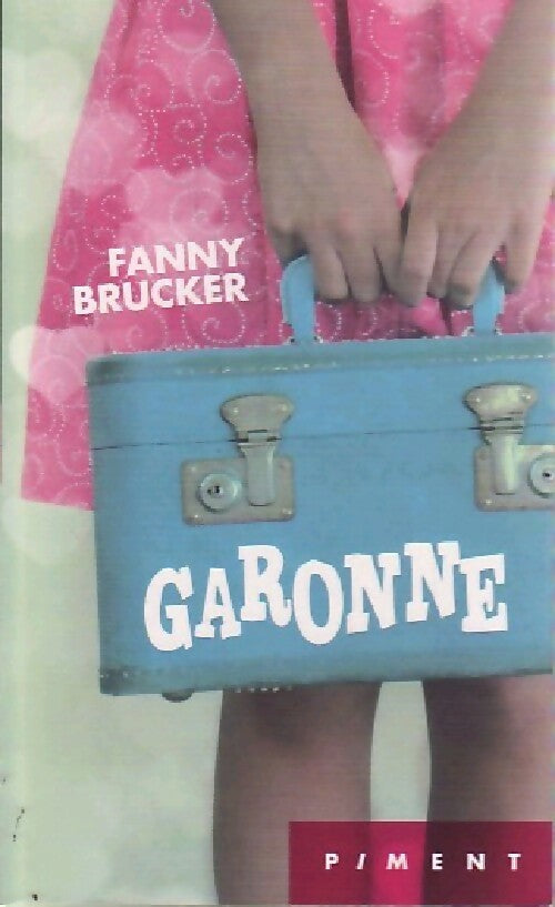 Livrenpoche : Garonne - Fanny Brucker - Livre
