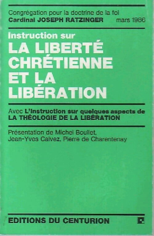 Lal iberté chrétienne et la libération - Jean-Yves Calvez ; Michel Boullet ; Pierre De Charentenay -  Documents d'Eglise - Livre