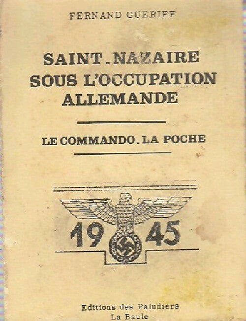 Livrenpoche : Saint-Nazaire sous l'occupation allemande - Fernand Gueriff - Livre