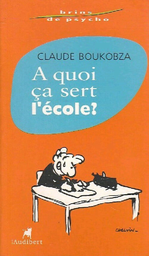 Livrenpoche : A quoi sert l'école ? - Claude Boukobza - Livre