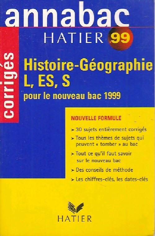 Histoire Géographie Séries L, ES, S Corrigés 1999 - Collectif -  Annabac - Livre