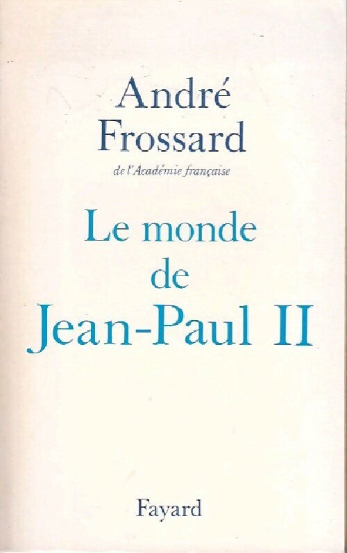 Livrenpoche : Le monde de Jean-Paul II - André Frossard - Livre
