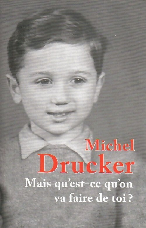 Livrenpoche : Mais qu'est-ce qu'on va faire de toi? - Michel Drucker - Livre