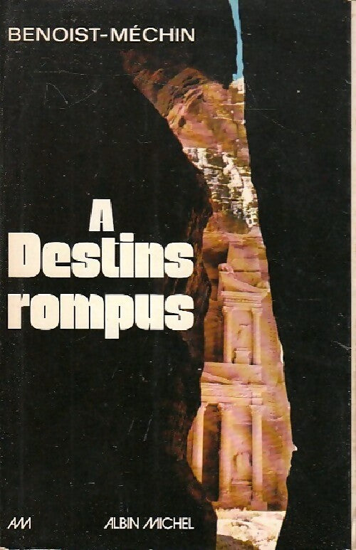 Livrenpoche : A destins rompus - Jacques Benoist-Méchin - Livre