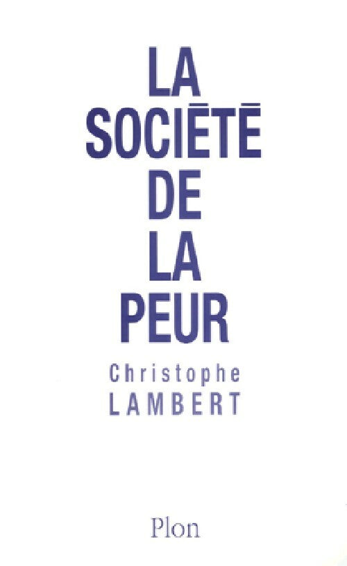 Livrenpoche : La société de la peur - Christophe Lambert - Livre