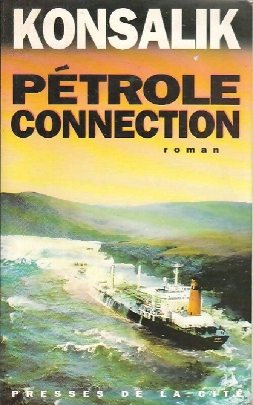 Livrenpoche : Pétrole connection - Heinz G. Konsalik - Livre