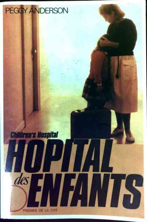Hôpital des enfants - Peggy Anderson -  Documents - Livre