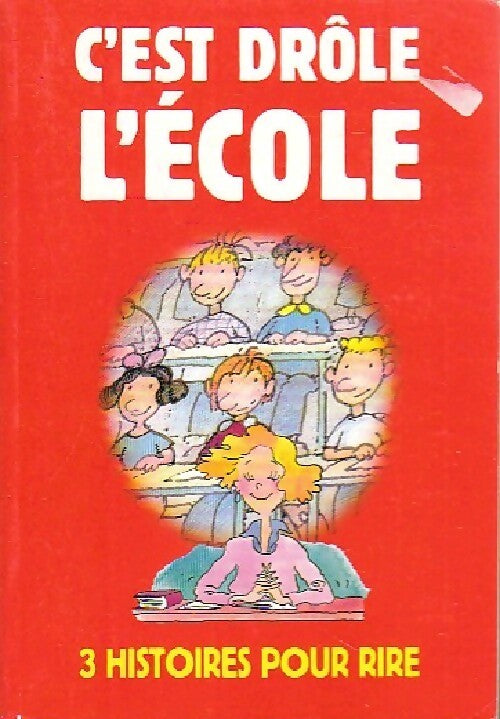 C'est drôle l'école - Collectif -  France Loisirs GF - Livre