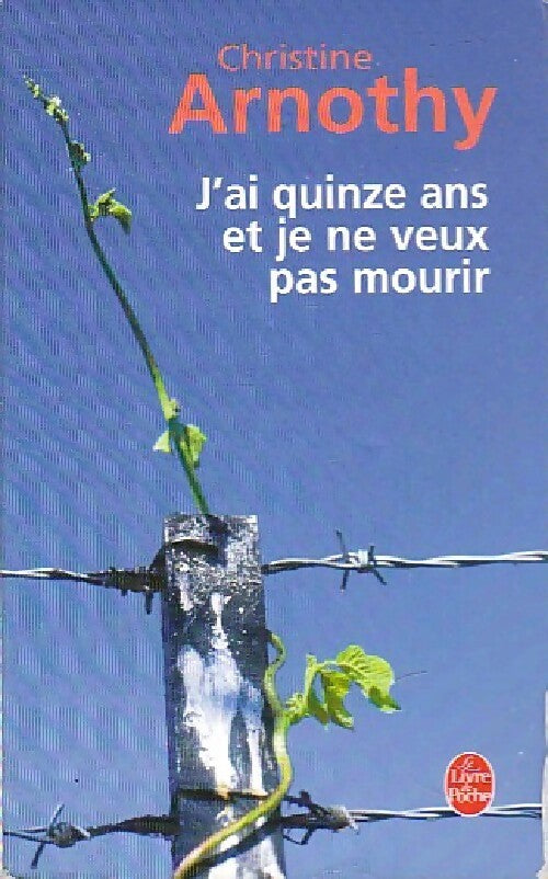 Livrenpoche : J'ai quinze ans et je ne veux pas mourir - Christine Arnothy - Livre