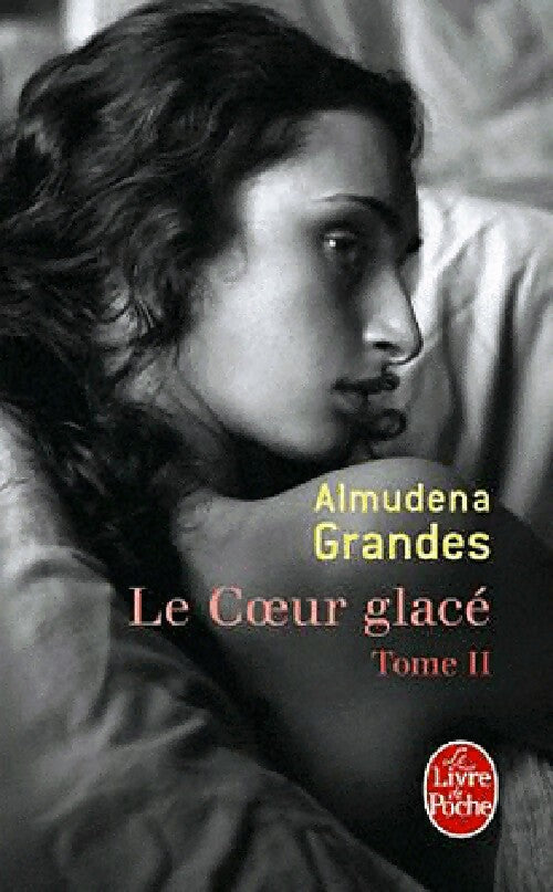 Livrenpoche : Le coeur glacé Tome II - Almudena Grandes - Livre