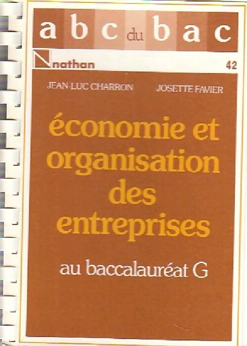 Economie et organisation des entreprises au baccalauréat G - Jean-Luc Charron -  ABC du bac - Livre