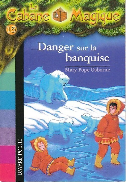 Livrenpoche : Danger sur la banquise - Mary Pope Osborne - Livre