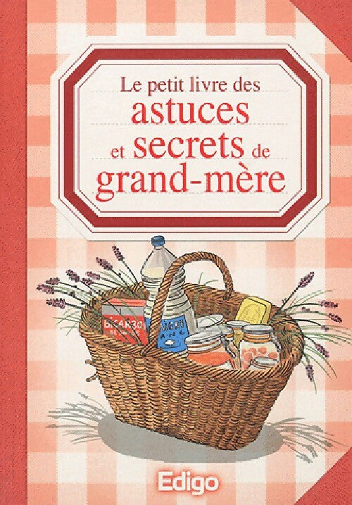 Livrenpoche : Le petit livre des astuces et secrets de grand-mère - Sonia De Sousa - Livre