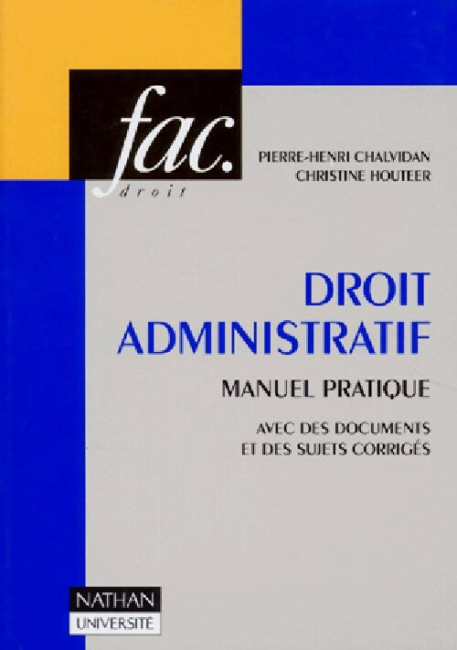 Livrenpoche : Droit administratif. Manuel pratique - Christine Houteer, Pierre-Henri Chalvidan - Livre