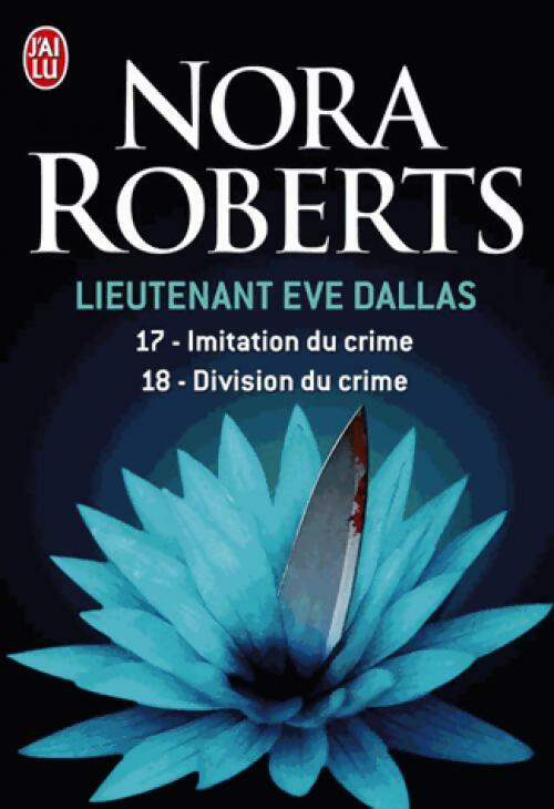 Lieutenant Eve Dallas Tome XVII et XVIII - Nora Roberts - Livre